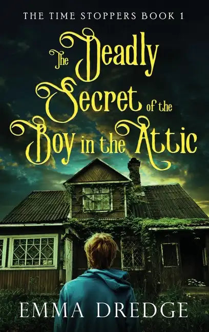 The Deadly Secret of the Boy in the Attic - Hardcover