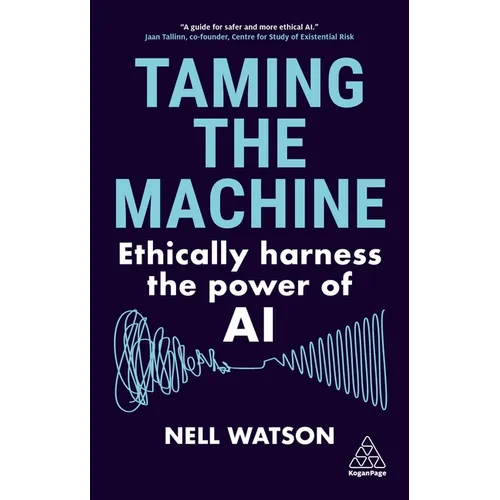 Taming the Machine: Ethically Harness the Power of AI - Paperback