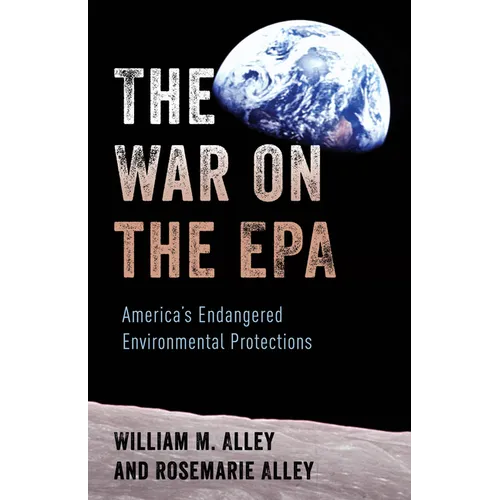 The War on the EPA: America's Endangered Environmental Protections - Paperback