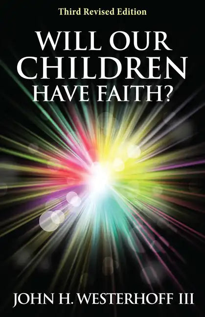 Will Our Children Have Faith?: Third Revised Edition - Paperback