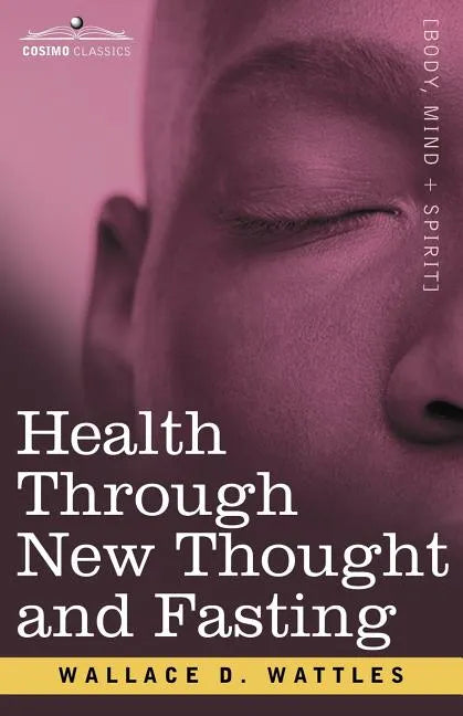 Health Through New Thought and Fasting - Paperback