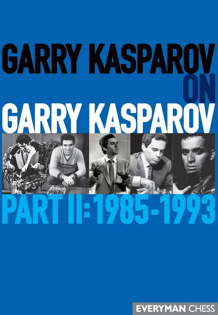 Garry Kasparov on Garry Kasparov: Part II: 1985-1993 - Paperback