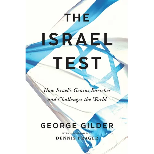 The Israel Test: How Israel's Genius Enriches and Challenges the World - Paperback