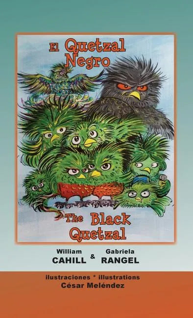 El Quetzal Negro * The Black Quetzal - Hardcover