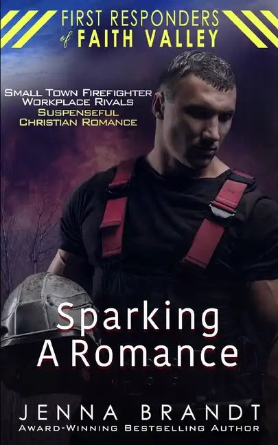 Sparking A Romance: Small Town Firefighter, Workplace Rivals, Christian Suspenseful Romance - Paperback