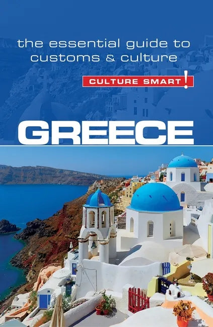 Greece - Culture Smart!: The Essential Guide to Customs & Culture - Paperback