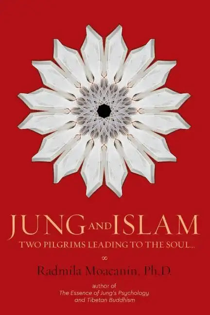 Jung and Islam: Two Pilgrims Leading to the Soul... - Paperback
