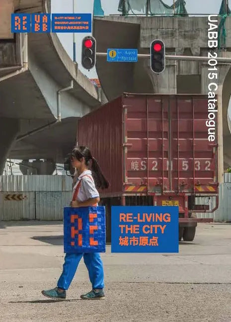 Re-Living the City: Uabb 2015 Catalogue - Paperback