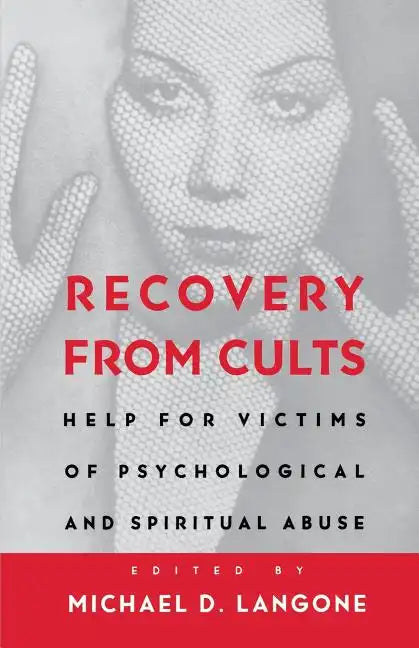 Recovery from Cults: Help for Victims of Psychological and Spiritual Abuse - Paperback