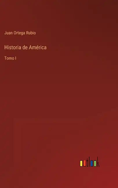 Historia de América: Tomo I - Hardcover