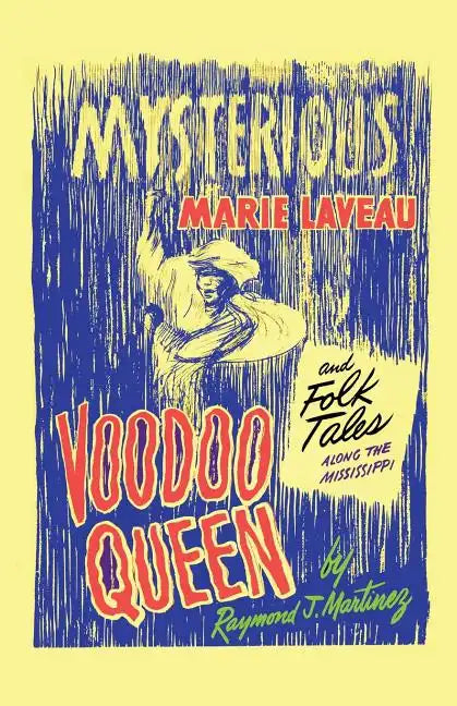 Mysterious Marie Laveau, Voodoo Queen, And Folk Tales Along The Mississippi - Paperback