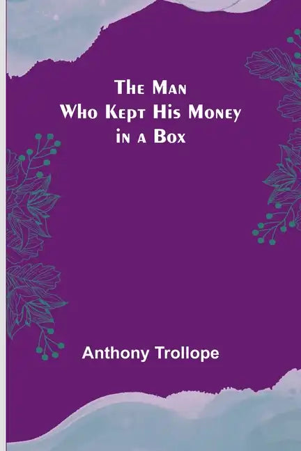 The Man Who Kept His Money in a Box - Paperback