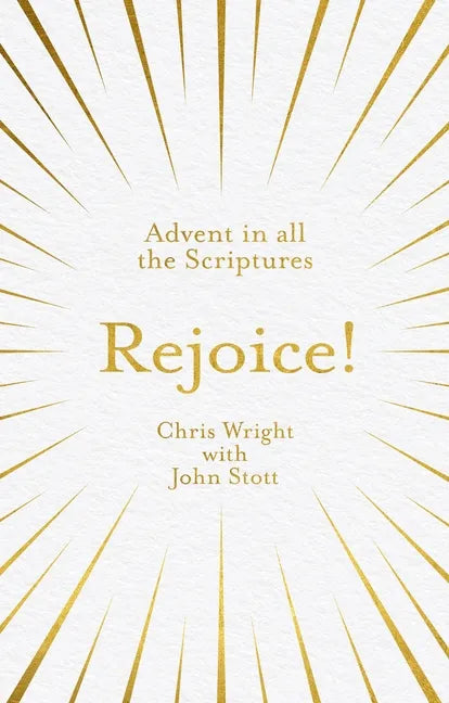 Rejoice!: Advent in All the Scriptures - Paperback