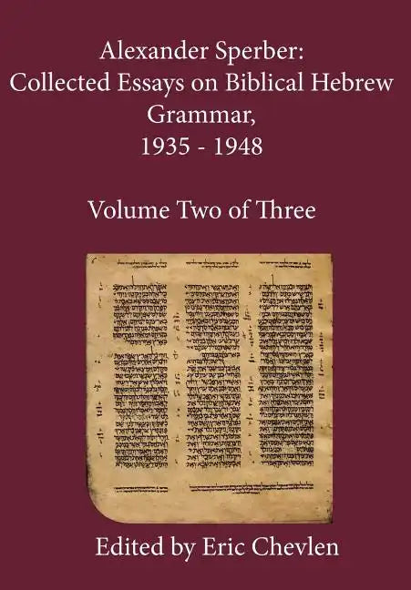 Alexander Sperber: Collected Essays on Biblical Hebrew Grammar, 1935 - 1948: Volume Two of Three - Hardcover