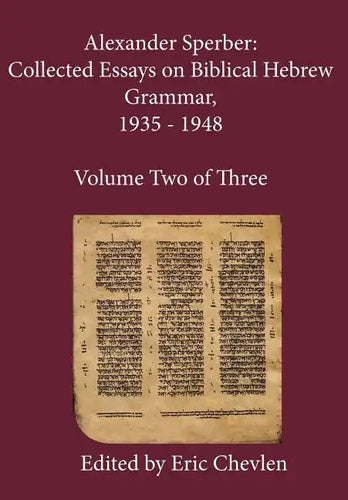 Alexander Sperber: Collected Essays on Biblical Hebrew Grammar, 1935 - 1948: Volume Two of Three - Hardcover