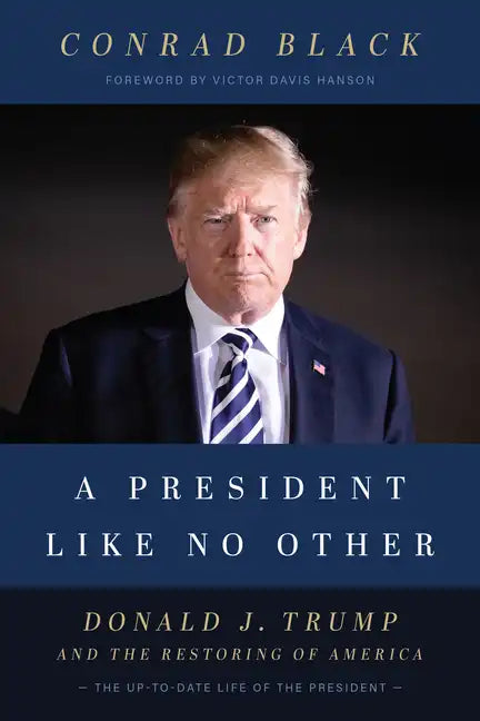 A President Like No Other: Donald J. Trump and the Restoring of America - Paperback