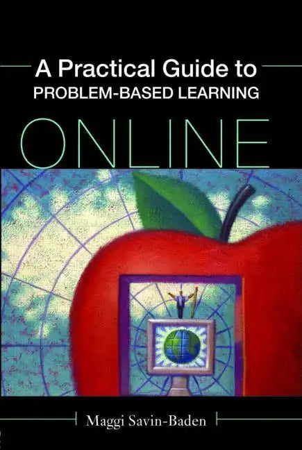 A Practical Guide to Problem-Based Learning Online - Paperback