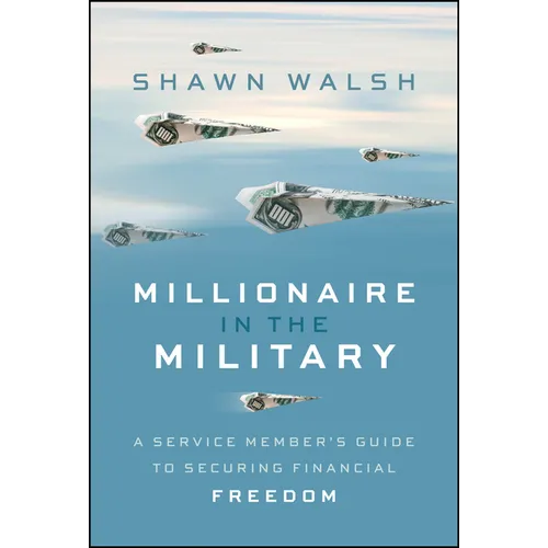 Millionaire in the Military: A Service Member's Guide to Securing Financial Freedom - Hardcover