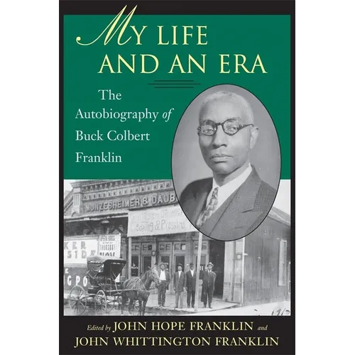 My Life and an Era: The Autobiography of Buck Colbert Franklin - Paperback