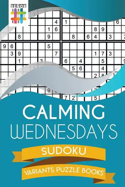 Calming Wednesdays Sudoku Variants Puzzle Books - Paperback