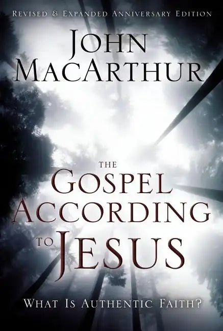 The Gospel According to Jesus: What Is Authentic Faith? - Hardcover