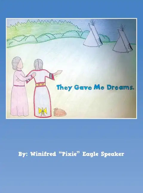 They Gave Me Dreams - Hardcover