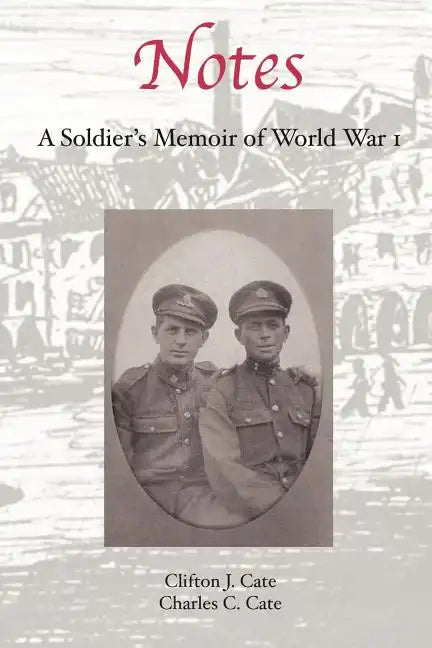 Notes: A Soldier's Memoir of World War 1 - Paperback