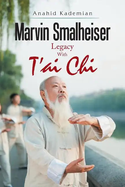 Marvin Smalheiser Legacy with Tai Chi - Paperback