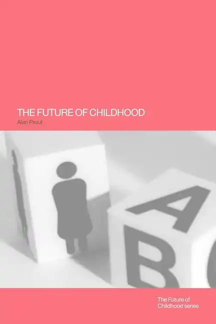 The Future of Childhood - Paperback