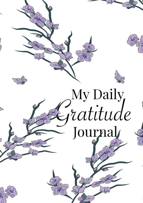 My Daily Gratitude Journal: A 52-Week Guide to Becoming Grateful - Paperback