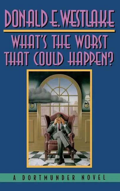 What's the Worst That Could Happen? - Hardcover