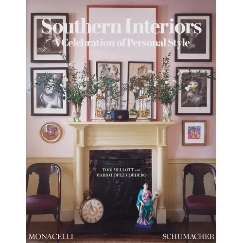 Southern Interiors: A Celebration of Personal Style [A Schumacher Interior Design Book] - Hardcover