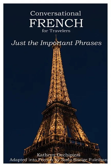 Conversational French for Travelers: Just the Important Phrases - Paperback