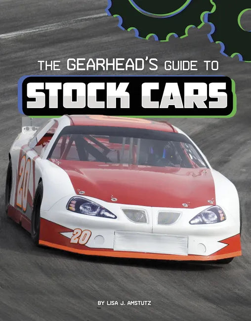 The Gearhead's Guide to Stock Cars - Hardcover