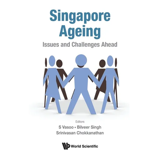 Singapore Ageing: Issues and Challenges Ahead - Paperback