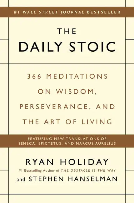 The Daily Stoic: 366 Meditations on Wisdom, Perseverance, and the Art of Living - Hardcover