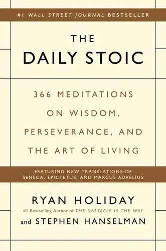 The Daily Stoic: 366 Meditations on Wisdom, Perseverance, and the Art of Living - Hardcover