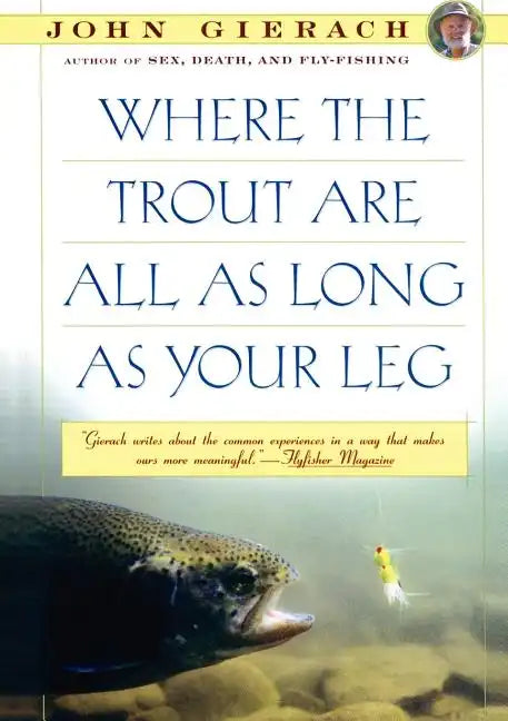 Where the Trout Are All as Long as Your Leg - Paperback