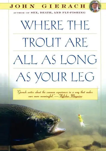 Where the Trout Are All as Long as Your Leg - Paperback