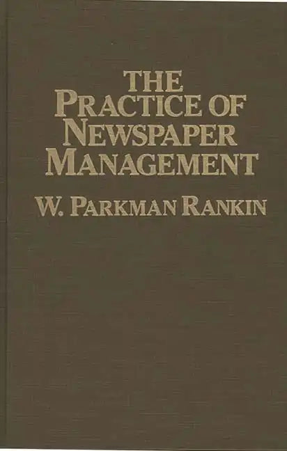 The Practice of Newspaper Management - Hardcover