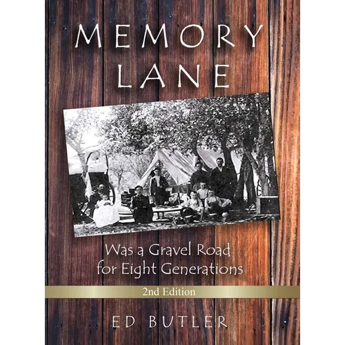 Memory Lane Was A Gravel Road For Eight Generations: 2nd Edition - Hardcover