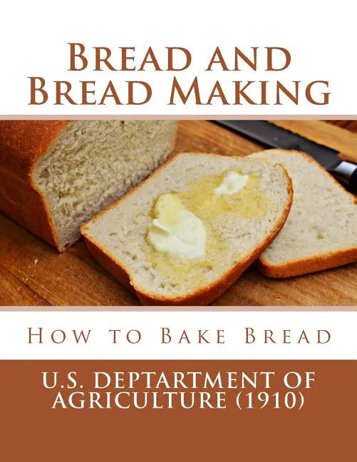 Bread and Bread Making: How to Bake Bread - Paperback