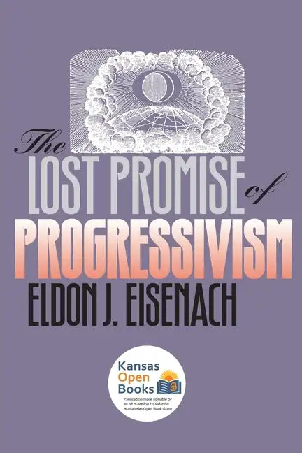 The Lost Promise of Progressivism - Paperback