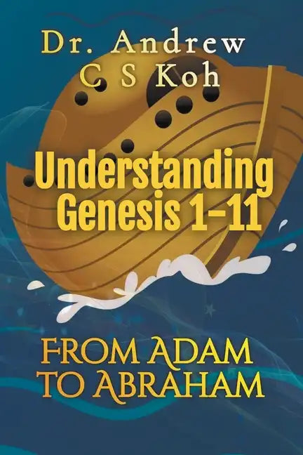Understanding Genesis 1-11: From Adam to Abraham - Paperback