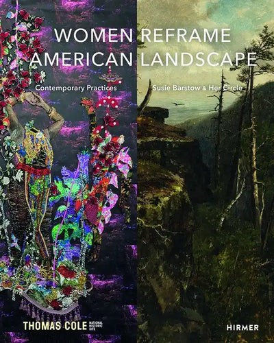 Women Reframe American Landscape: Susie Barstow & Her Circle / Contemporary Practices - Hardcover