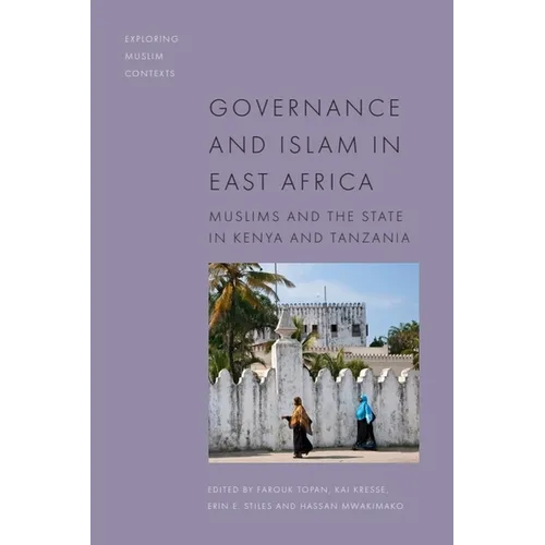 Governance and Islam in East Africa: Muslims and the State - Hardcover