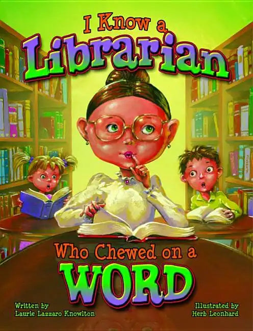 I Know a Librarian Who Chewed on a Word - Hardcover