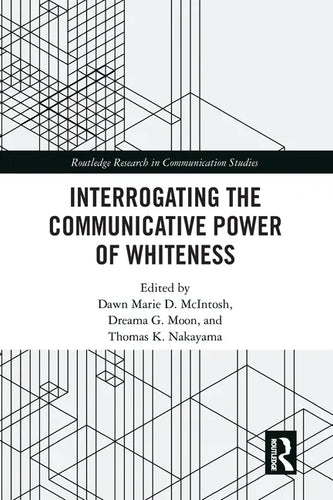 Interrogating the Communicative Power of Whiteness - Paperback
