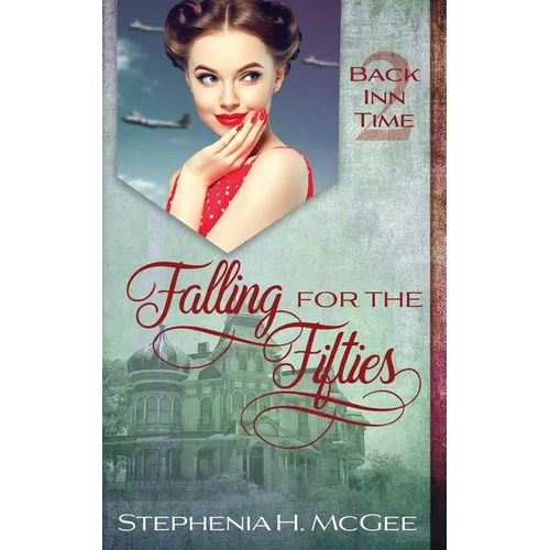 Falling for the Fifties: A Time Travel Romance - Paperback