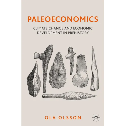 Paleoeconomics: Climate Change and Economic Development in Prehistory - Paperback